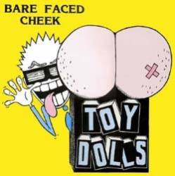The Toy Dolls : Bare Faced Cheek